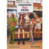Fashion Faux Parr, Parr, Martin/Grant, Patrick/Sions, Tabitha, Phaidon, EAN/ISBN-13: 9781838667931