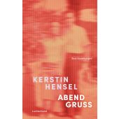 Abendgruß, Hensel, Kerstin, Luchterhand Literaturverlag, EAN/ISBN-13: 9783630877723