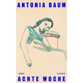 Achte Woche, Baum, Antonia, Claassen Verlag, EAN/ISBN-13: 9783546100878