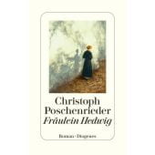 Fräulein Hedwig, Poschenrieder, Christoph, Diogenes Verlag AG, EAN/ISBN-13: 9783257073508