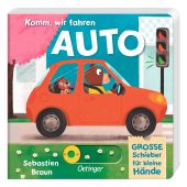 Komm, wir fahren Auto, Braun, Sebastien, Verlag Friedrich Oetinger GmbH, EAN/ISBN-13: 9783751205115