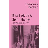 Dialektik der Hure, Becker, Theodora, MSB Matthes & Seitz Berlin, EAN/ISBN-13: 9783751820097