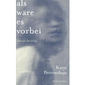 Als wäre es vorbei, Petrowskaja, Katja, Suhrkamp, EAN/ISBN-13: 9783518432341