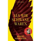 Als wir Schwäne waren, Karim Khani, Behzad, Hanser Berlin, EAN/ISBN-13: 9783446281424