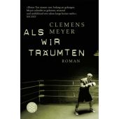 Als wir träumten, Meyer, Clemens, Fischer, S. Verlag GmbH, EAN/ISBN-13: 9783596173051