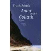 Amor gegen Goliath, Schulz, Frank, Galiani Berlin, EAN/ISBN-13: 9783869712376