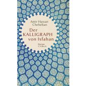 Der Kalligraph von Isfahan, Cheheltan, Amir Hassan, Verlag C. H. BECK oHG, EAN/ISBN-13: 9783406797705