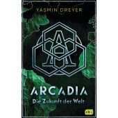 Arcadia - Die Zukunft der Welt, Dreyer, Yasmin, cbj, EAN/ISBN-13: 9783570167137