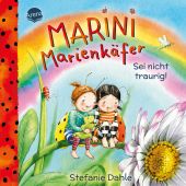 Marini Marienkäfer. Sei nicht traurig!, Dahle, Stefanie, Arena Verlag, EAN/ISBN-13: 9783401721187