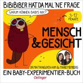 BiBiBiber hat da mal 'ne Frage. Warum können Babys nix? Mensch & Gesicht, EAN/ISBN-13: 9783751205832