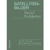 Satellitenbilder, Eschkötter, Daniel, Wagenbach, Klaus Verlag, EAN/ISBN-13: 9783803137555