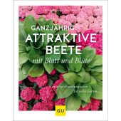 Ganzjährig attraktive Beete mit Blatt und Blüte, Bauer, Ute/Hensel, Wolfgang, Gräfe und Unzer, EAN/ISBN-13: 9783833868672