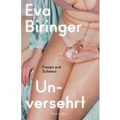 Unversehrt. Frauen und Schmerz, Biringer, Eva, Verlagsgruppe HarperCollins, EAN/ISBN-13: 9783365007983