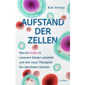 Aufstand der Zellen, Arney, Kat, C. H. BECK Verlag GmbH & Co.KG, EAN/ISBN-13: 9783406834035