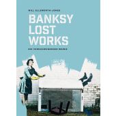BANKSY - Lost Works, Elsworth-Jones, Will, Midas Verlag AG, EAN/ISBN-13: 9783038763246