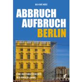 Abbruch Aufbruch Berlin, Merz, Kai-Uwe, Elsengold Verlag GmbH, EAN/ISBN-13: 9783962011376