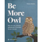 Be More Owl, Davies, Alison, Gerstenberg Verlag GmbH & Co.KG, EAN/ISBN-13: 9783836922173
