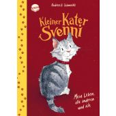 Kleiner Kater Svenni (1). Mein Leben, alle anderen und ich, Schmachtl, Andreas H, Arena Verlag, EAN/ISBN-13: 9783401721576