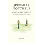 Barthli der Korber, Gotthelf, Jeremias/Theisohn, Philipp, Diogenes Verlag AG, EAN/ISBN-13: 9783257073041