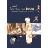 Berichte aus Japan, Igort, Reprodukt Dirk Rehm, EAN/ISBN-13: 9783956400759