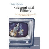 'Besorgt mal Filme!', Oehmig, Richard, Wallstein Verlag, EAN/ISBN-13: 9783835319028