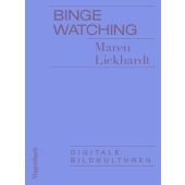 Binge Watching, Lickhardt, Maren, Wagenbach, Klaus Verlag, EAN/ISBN-13: 9783803137296