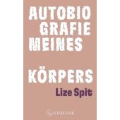 Autobiografie meines Körpers, Spit, Lize, Fischer, S. Verlag GmbH, EAN/ISBN-13: 9783103975611