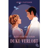 Bloß nicht mit einem Duke verlobt, Fletcher, Jenni, cbt TB, EAN/ISBN-13: 9783570316795