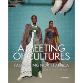 A Meeting of Cultures - Fashioning North Africa. Schillernde Designs: die vielseitige Modeszene Nordafrikas, EAN/ISBN-13: 9783777444284