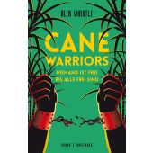 Cane Warriors, Wheatle, Alex, Verlag Antje Kunstmann GmbH, EAN/ISBN-13: 9783956145438