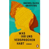 Was ihr uns versprochen habt, Griffiths, Rachel Eliza, Penguin Verlag Hardcover, EAN/ISBN-13: 9783328603658
