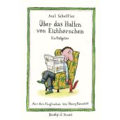 Über das Halten von Eichhörnchen, Scheffler, Axel, Verlagshaus Jacoby & Stuart GmbH, EAN/ISBN-13: 9783941087705