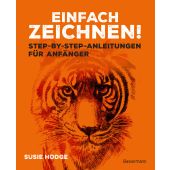 Einfach zeichnen! Step-by-Step-Anleitungen für Anfänger -, Hodge, Susie, EAN/ISBN-13: 9783809449515