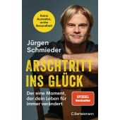 Arschtritt ins Glück, Schmieder, Jürgen, Bertelsmann, C. Verlag, EAN/ISBN-13: 9783570105320