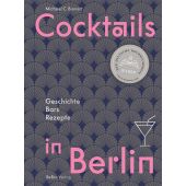 Cocktails in Berlin, Bienert, Michael, be.bra Verlag GmbH, EAN/ISBN-13: 9783814803050