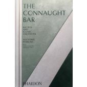 The Connaught Bar -  Cocktail Recipes and Iconic Creations, Perrone, Agostino/Bargiani, Giorgio, EAN/ISBN-13: 9781838668105