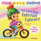 Mut-Mach-Minis. Ich kann bald Fahrrad fahren!, Hinz, Nora, Verlag Friedrich Oetinger GmbH, EAN/ISBN-13: 9783751208512