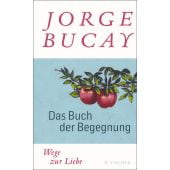 Das Buch der Begegnung, Bucay, Jorge, Fischer, S. Verlag GmbH, EAN/ISBN-13: 9783596197934