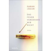 Das Feuer vergessen wir nicht, Jäger, Sarah, Rotfuchs, EAN/ISBN-13: 9783757102128