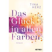 Das Glück in allen Farben, Herz, Tina, Heyne, Wilhelm Verlag, EAN/ISBN-13: 9783453429000