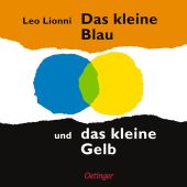 Das kleine Blau und das kleine Gelb, Lionni, Leo, Verlag Friedrich Oetinger GmbH, EAN/ISBN-13: 9783751208390