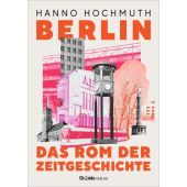 Berlin. Das Rom der Zeitgeschichte, Hochmuth, Hanno, Ch. Links Verlag, EAN/ISBN-13: 9783962891640