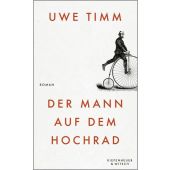 Der Mann auf dem Hochrad, Timm, Uwe, Verlag Kiepenheuer & Witsch GmbH & Co KG, EAN/ISBN-13: 9783462008685