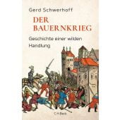 Der Bauernkrieg, Schwerhoff, Gerd, Verlag C. H. BECK oHG, EAN/ISBN-13: 9783406821806