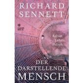 Der darstellende Mensch, Sennett, Richard, Hanser Berlin, EAN/ISBN-13: 9783446281431