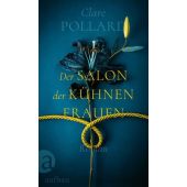 Der Salon der kühnen Frauen, Pollard, Clare, Aufbau Verlag GmbH & Co. KG, EAN/ISBN-13: 9783351041854