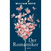 Der Romantiker, Boyd, William, Kampa Verlag AG, EAN/ISBN-13: 9783311100492