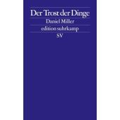 Der Trost der Dinge, Miller, Daniel, Suhrkamp, EAN/ISBN-13: 9783518126134