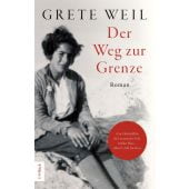 Der Weg zur Grenze, Weil, Grete, Verlag C. H. BECK oHG, EAN/ISBN-13: 9783406829918