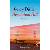 Desolation Hill, Disher, Garry, Unionsverlag, EAN/ISBN-13: 9783293005990